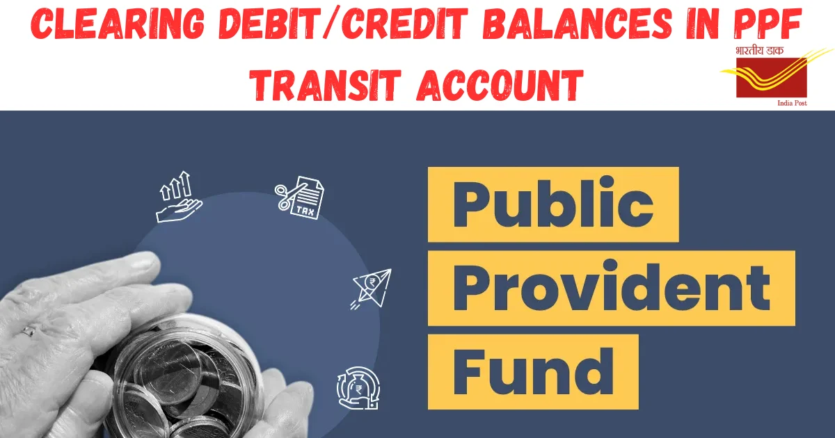 Clearing Debit/Credit Balances in PPF Transit Account