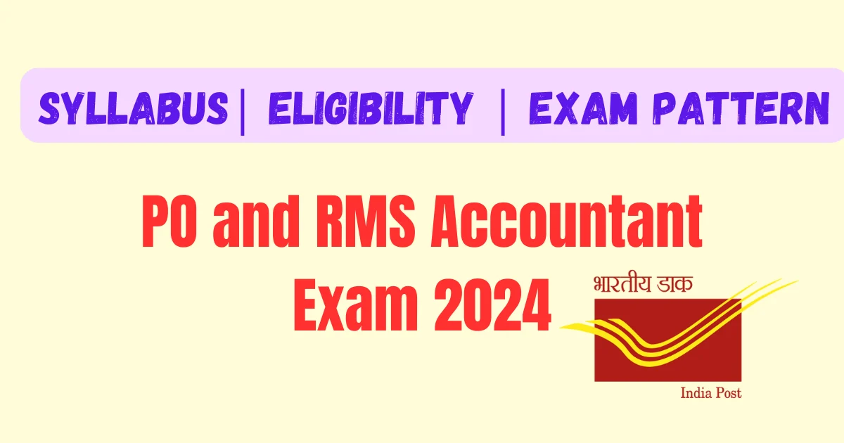 PO and RMS Accountant Exam 2024 Syllabus, Exam Pattern, Eligibility