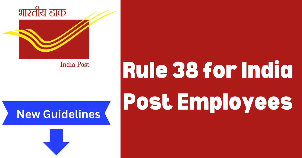 Rule 38 for India Post Employees